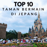 Top 10 Taman Bermain di Jepang